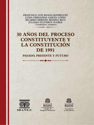 cover image of 30 años del proceso constituyente y la constitución de 1991